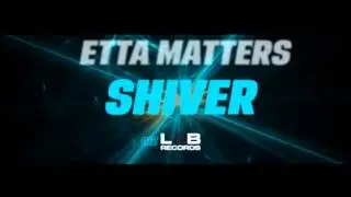 Etta Matters - Shiver (Teaser)
