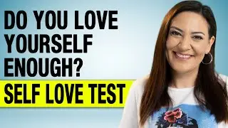 SELF LOVE TEST HOW IS YOUR RELATIONSHIP WITH YOURSELF