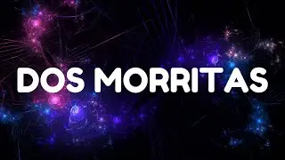 Eslabon Armado ft. Junior H - Dos Morritas | LETRA