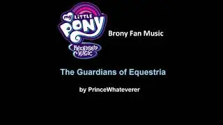 PrinceWhateverer - The Guardians of Equestria