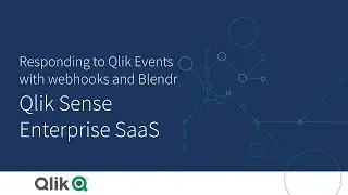 Responding to Qlik Events with webhooks and Blendr - Qlik Cloud
