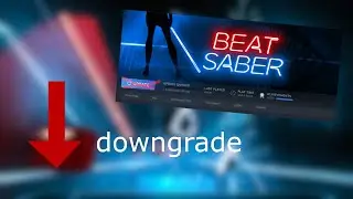 how to downgrade beat saber (steam)