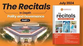 Recitals In Depth: Polity & Governance | Part I | Monthly Current Affairs July