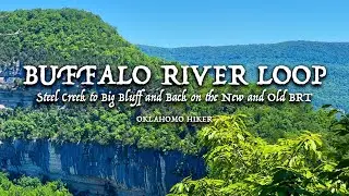 Dayhiking the Best of the Buffalo River Trail: Steel Creek to Big Bluff