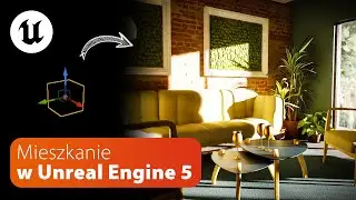 Wizualizacja mieszkania od 0 w Unreal Engine 5