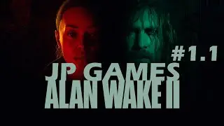 ALAN WAKE 2 ПРОХОЖДЕНИЕ #1.1 \ JP GAMES