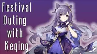 ASMR | Festival Outing With Keqing | Genshin Impact RP