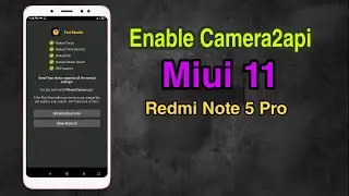 Camera 2 API Enable on Miui 11 | Redmi Note 5 Pro | Rooted