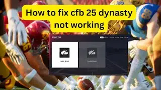 How to fix cfb 25 dynasty not working | College Football 25 dynasty not working