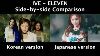 IVE - ELEVEN - Korean vs Japanese Side-by-side Comparison