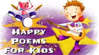 Short Poems For Kids 🎵 Happy Poems In English 🎵