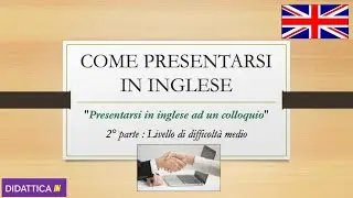Come presentarsi - 2° Parte: al colloquio | Self-introduction Italian - English | Intermediate level
