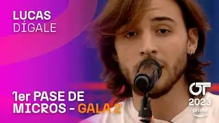  “DÍGALE” – LUCAS | PRIMER  PASE DE MICROS GALA 2 | 