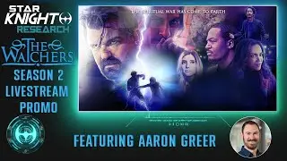 The Watchers Season 2 Livestream | Star Knight Research S01E2