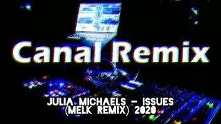 JULIA MICHAELS - ISSUES (MELK REMIX) 2020
