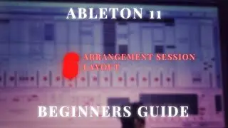 Ableton 11 for Beginners FREE COURSE  | 6 Arrangement Session Layout