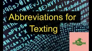 Abbreviations for Texting (Unit 15MM, Level B1)