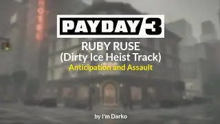 PAYDAY 3 - Ruby Ruse || Dirty Ice Heist Track || Only Anticipation and Assault