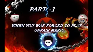WHEN YOU WAS FORCED TO PLAY UNFAIR MARIO PART-1