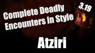 PoE 3.19 | Atziri in The Alluring Abyss | Complete Deadly Encounters in Style | Challenge