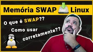 O que é memória SWAP? Como usar corretamente no Linux?