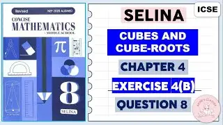 CUBES AND CUBE ROOTS , EXERCISE 4B, QUESTION 8