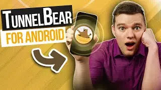 TunnelBear for Android 2026 | Quick Review: Fun and Easy-to-Use VPN