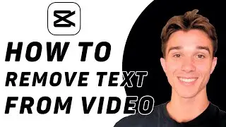 How To Remove Text From Video in CapCut PC - Easy