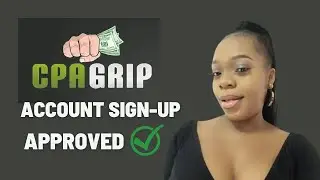 HOW TO CREATE CPAGRIP ACCOUNT AND GET APPROVED