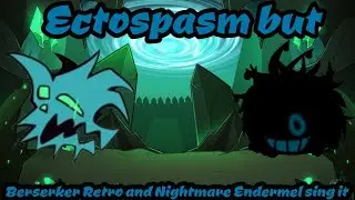 WE'RE NOT THE SAME!!! Ectospasm but Berserker Retro and Nightmare Endermel sing it