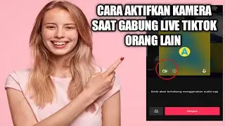 CARA AKTIFKAN KAMERA SAAT GABUNG LIVE TIKTOK ORANG LAIN 2023