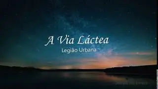 Legião Urbana - A Via Láctea (Letra)