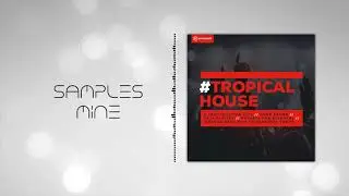 Hypeddit Samples - Tropical House [FREE SAMPLE PACK]