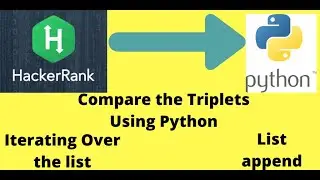 Compare the Triplets in HackerRank using Python | Learn Python | Competitive Programming