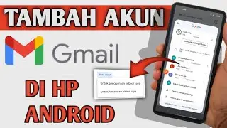 How to Add a Gmail Account on an Android Phone 2025