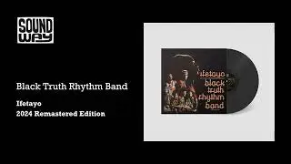 Black Truth Rhythm Band - Ifetayo (2024 Remastered Edition)