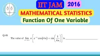 IIT JAM (2016) | Function Of One Variable | Mathematical Statistics | Question-48 | Solution