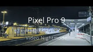 Google Pixel 9 Pro, Video Nightmode, high quality sample video.