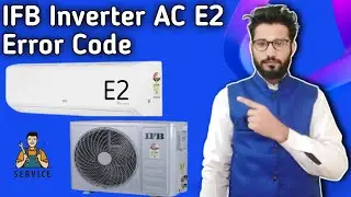 IFB Inverter AC E2 Error Code Solution || How To Solve Error Code E2 IFB Inverter AC