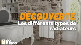 Découvrez les différents types de radiateurs disponibles sur SOBRICO 🔥