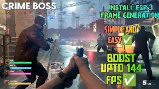 How To Install FSR 3 In Crime Boss Rockay City [ALL GPU]