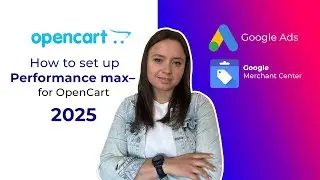 Quick setup Performance Max Google Ads on OpenCart 2025