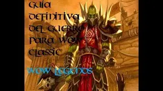 Guía para creación del Guerrero en Wow Classic, Wow Legends