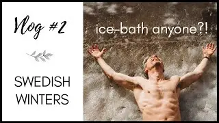 How to Survive a Swedish Winter | Life in Sweden | Snow, Cold, Ice-baths and such... #Vlog 2