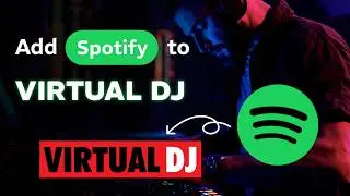 How to Add Spotify to Virtual DJ (2026 Guide)