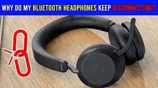Why Do My Bluetooth Headphones Keep Disconnecting?