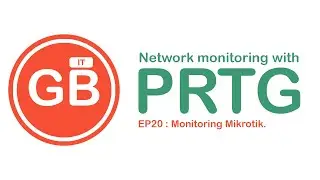 Network monitoring with PRTG : EP20 Monitoring Mikrotik.
