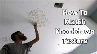 How To Match Knockdown Texture With Sponge On Drywall Ceiling