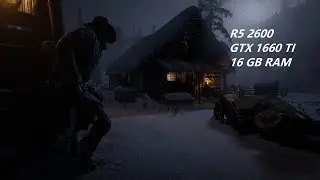 RED DEAD REDEMPTION 2 | FIRST LOCATION | 1660 TI + R5 2600 + 16 GB | BALANCED SETTINGS