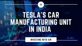 Tesla's New Manufacturing Unit in India | Investing with AW